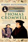 Thomas Cromwell: The Rise and Fall of Henry VIII's Most Notorious Minister Cover Image