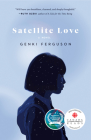 Satellite Love: A Novel By Genki Ferguson Cover Image