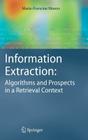 Information Extraction: Algorithms and Prospects in a Retrieval Context (Information Retrieval #21) By Marie-Francine Moens Cover Image