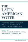 The Latin American Voter: Pursuing Representation and Accountability in Challenging Contexts (New Comparative Politics) Cover Image