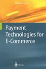 Payment Technologies for E-Commerce By Weidong Kou (Editor) Cover Image