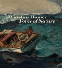 Winslow Homer: Force of Nature By Christopher Riopelle, Christine Riding, Chiara Di Stefano Cover Image