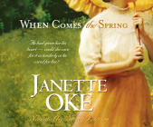 When Comes the Spring (Canadian West #2) By Janette Oke, Nancy Peterson (Narrated by) Cover Image