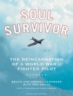 Soul Survivor: The Reincarnation of a World War II Fighter Pilot Cover Image