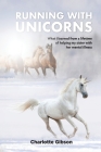 Running with Unicorns: What I learned from a lifetime of helping my sister with her mental illness Cover Image