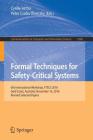Formal Techniques for Safety-Critical Systems: 6th International Workshop, Ftscs 2018, Gold Coast, Australia, November 16, 2018, Revised Selected Pape (Communications in Computer and Information Science #1008) By Cyrille Artho (Editor), Peter Csaba Ölveczky (Editor) Cover Image
