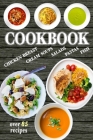 Cookbook: Over 85 Healthy and Delicious Recipes - Easy to cook, with Simple ingredients By Iris Darthson Cover Image