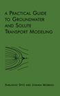 A Practical Guide to Groundwater and Solute Transport Modeling By Karlheinz Spitz, Joanna Moreno Cover Image