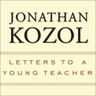 Letters to a Young Teacher By Jonathan Kozol, David Drummond (Read by) Cover Image