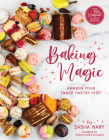 Baking Magic: Awaken Your Inner Pastry Chef: Awaken Your Inner Pastry Chef Cover Image