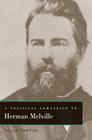 A Political Companion to Herman Melville (Political Companions to Great American Authors) By Jason Frank (Editor) Cover Image