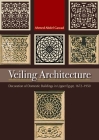 Veiling Architecture: Decoration of Domestic Buildings in Upper Egypt 1672-1950 By Ahmed Abdel-Gawad Cover Image