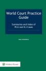 World Court Practice Guide: Summaries and Index of Pcij and Icj Cases By Inna Uchkunova Cover Image