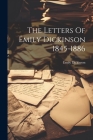 The Letters Of Emily Dickinson 1845-1886 By Emily Dickinson Cover Image