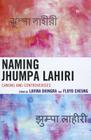 Naming Jhumpa Lahiri: Canons and Controversies By Lavina Dhingra (Editor), Floyd Cheung (Editor) Cover Image