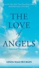 The Love of Angels (Spiritual Encounters) By Linda Hale Bucklin Cover Image