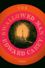 The Swallowed Man: A Novel By Edward Carey Cover Image