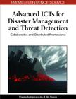 Advanced ICTs for Disaster Management and Threat Detection: Collaborative and Distributed Frameworks (Premier Reference Source) Cover Image