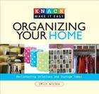 Organizing Your Home: Decluttering Solutions and Storage Ideas (Knack: Make It Easy (Home)) By Emily Wilska Cover Image