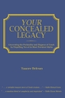 Your Concealed Legacy: Uncovering the Profundity and Elegance of Torah by Dispelling Ten of its Most Prevalent Myths By Yaacov Britvan Cover Image