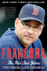 Francona: The Red Sox Years By Terry Francona, Dan Shaughnessy Cover Image