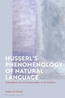 Husserl's Phenomenology of Natural Language: Intersubjectivity and Communality in the Nachlass By Horst Ruthrof Cover Image