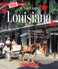 Louisiana (A True Book: My United States) (A True Book (Relaunch)) By Jennifer Zeiger Cover Image