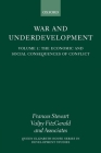 War and Underdevelopment: Volume 1: The Economic and Social Consequences of Conflict By Frances Stewart (Editor), Valpy Fitzgerald (Editor) Cover Image