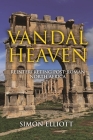 Vandal Heaven: Reinterpreting Post-Roman North Africa By Simon Elliott, Simon Elliot Cover Image