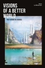 Visions of a Better World: Applied Science-Fiction That May Be Your Future Cover Image