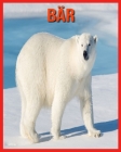 Bär: Sagenhafte Fotos & Buch mit lustigem Wissen über Bär für Kinder By Kelly Craig Cover Image