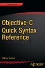 Objective-C Quick Syntax Reference (Expert's Voice in Objective-C) By Matthew Campbell Cover Image