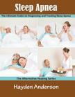 Sleep Apnea: The Ultimate Guide on Diagnosing and Treating Sleep Apnea (Large Print): The Alternative Healing Series By Hayden Anderson Cover Image