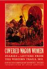 Covered Wagon Women, Volume 3: Diaries and Letters from the Western Trails, 1851 By Kenneth L. Holmes (Editor), Susan Armitage (Introduction by) Cover Image
