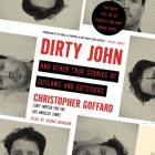 Dirty John and Other True Stories of Outlaws and Outsiders By Christopher Goffard, George Newbern (Read by) Cover Image