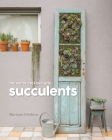 The Art of Creating with succulents By Mariana Córdova Cover Image