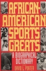 African-American Sports Greats: A Biographical Dictionary By David L. Porter Cover Image