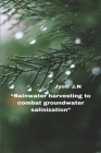 Rainwater harvesting to combat groundwater salinization By Jyoti J. Ni Cover Image