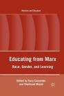 Educating from Marx: Race, Gender, and Learning (Marxism and Education) Cover Image