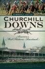 Churchill Downs: America's Most Historic Racetrack (Landmarks) By Kimberly Gatto Cover Image