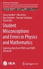 Student Misconceptions and Errors in Physics and Mathematics: Exploring Data from Timss and Timss Advanced (Iea Research for Education #9) By Teresa Neidorf, Alka Arora, Ebru Erberber Cover Image