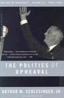 The Politics Of Upheaval: 1935-1936, The Age of Roosevelt, Volume III By Arthur M. Schlesinger, Jr. Cover Image