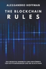 The Blockchain Rules - Das ultimative Handbuch zum Verständnis von Kryptowährungen und der Blockchain Cover Image