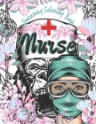 Nurse Swearing Coloring Book: Potty Mouth Coloring Book For Adults With Vulgar Cuss Words Coloring Pages To Color Your Stress Away For Nurses Cover Image