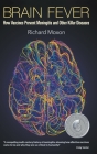 Brain Fever: How Vaccines Prevent Meningitis and Other Killer Diseases By Richard Moxon Cover Image