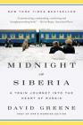 Midnight in Siberia: A Train Journey into the Heart of Russia By David Greene Cover Image
