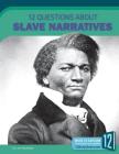12 Questions about Slave Narratives (Examining Primary Sources) By Lois Sepahban Cover Image