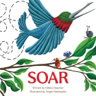 Soar By Hillary Daecher, Angie Hohenadel (Illustrator) Cover Image
