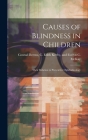 Causes of Blindness in Children: Their Relation to Preventive Ophthalmology By C. Edith Kerby And Ev Conrad Berens (Created by) Cover Image
