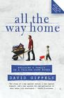 All the Way Home: Building a Family in a Falling-Down House Cover Image